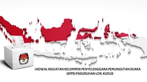 Jadwal Kegiatan KPPS Kelompok Penyelenggara Pemungutan Suara Pasuruhan Lor, Kudus